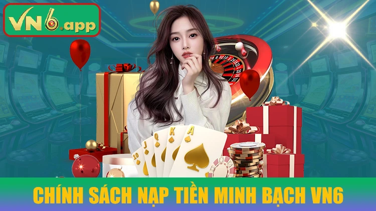 Chính sách nạp tiền minh bạch khong thu phú
