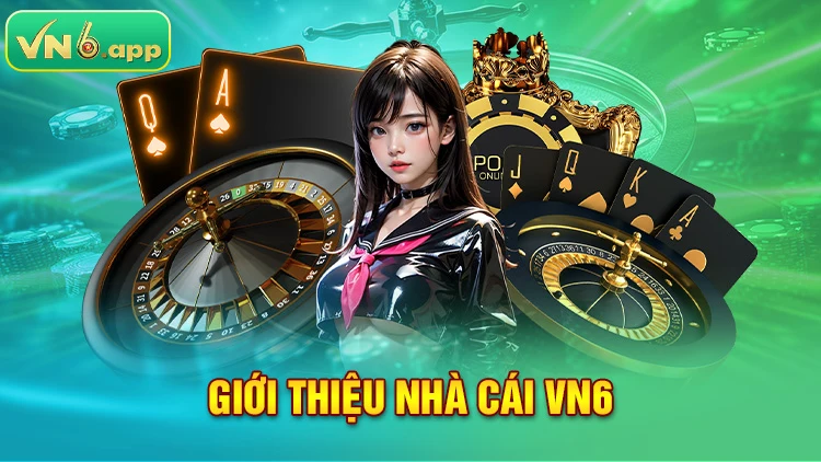 Giới thiệu VN6 nhà cái uy tín hàng đầu Việt Nam