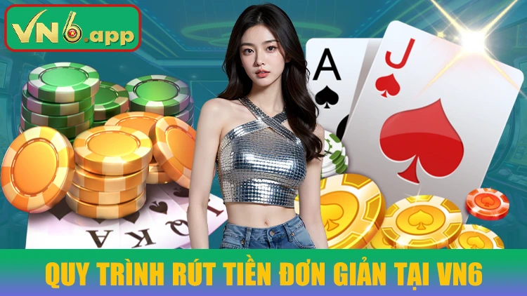 Quy trình rút tiền VN6