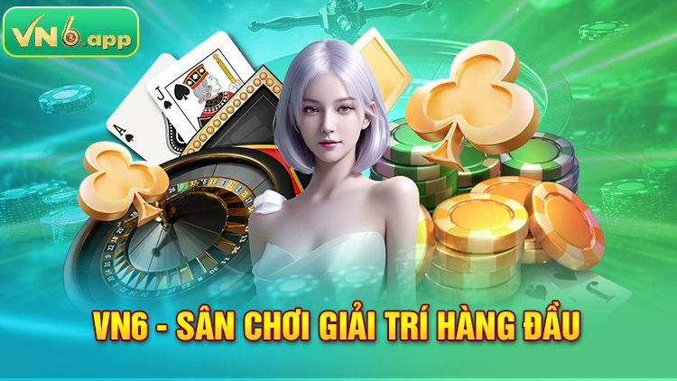 Giới thiệu VN6 sân chơi giải trí đa dạng