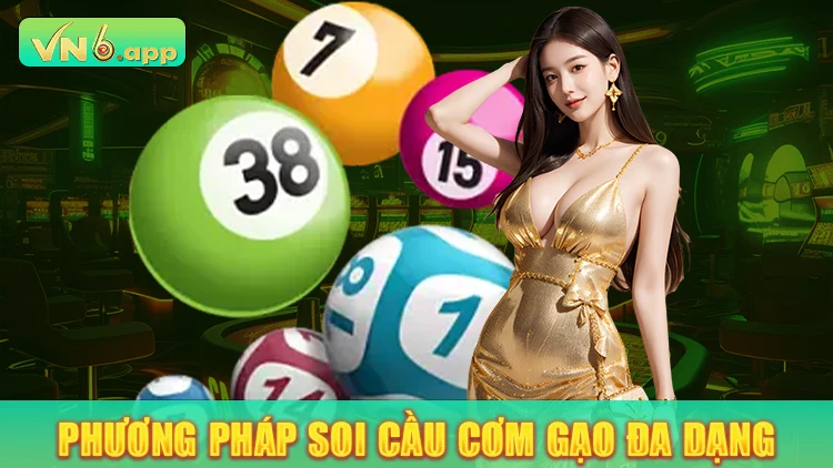 Phương pháp soi cầu cơm gạo đa dạng