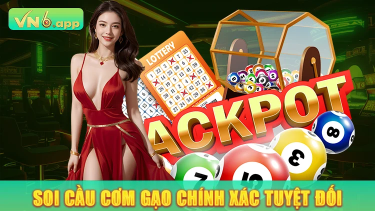 Soi cầu cơm gạo chính xác tuyệt đối