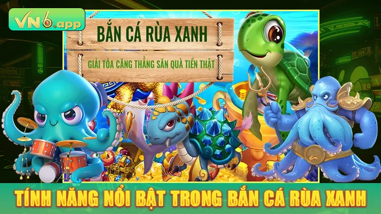 Những tính năng nỗi bật trong game bắn cá