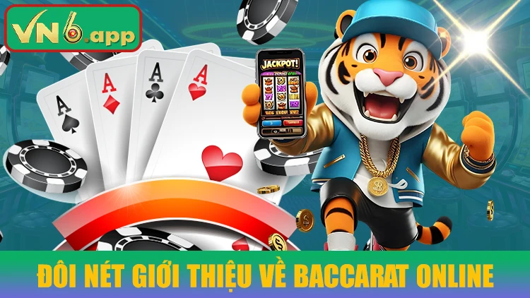 Đôi nét giới thiệu về baccarat online