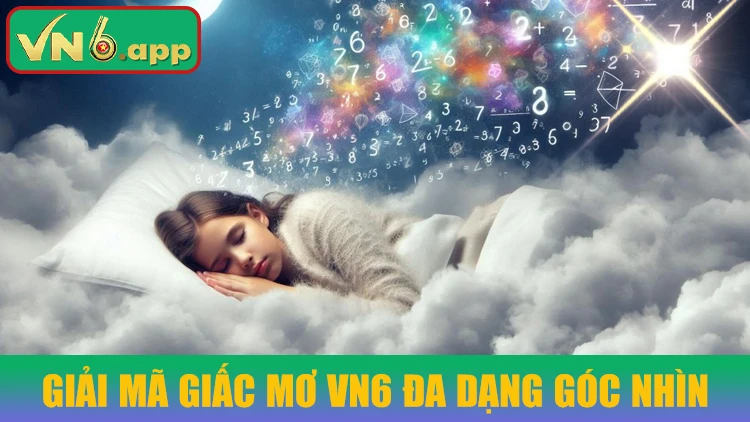 Giải mã giấc chiêm bao đa dạng góc nhìn