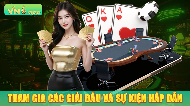 Tham gia các giải đấu và sự kiện hấp dẫn