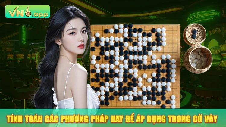 Phương pháp hay để áp dụng trong cờ vây 